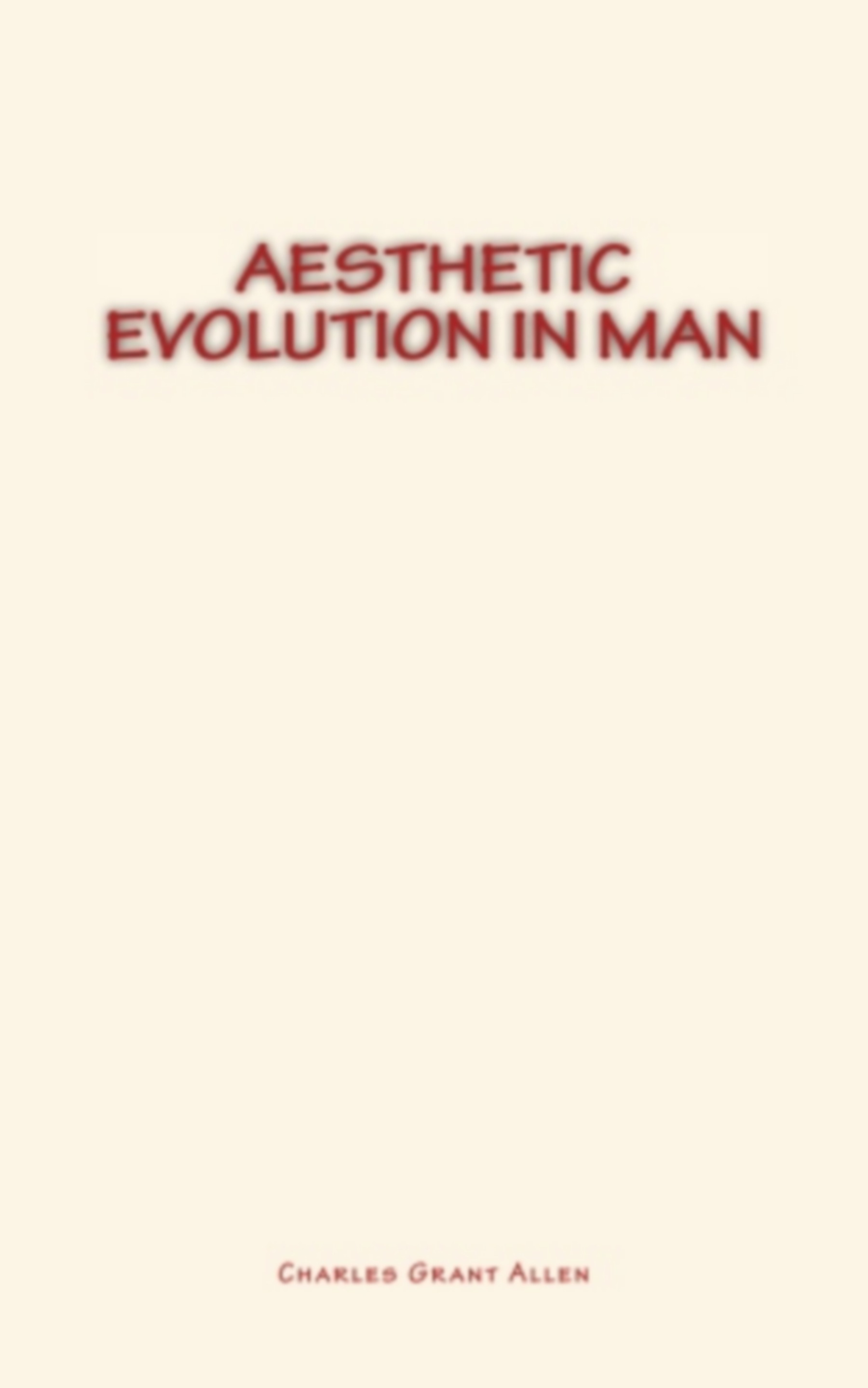 ebook cover of Aesthetic Evolution in Man, by Charles Grant Allen