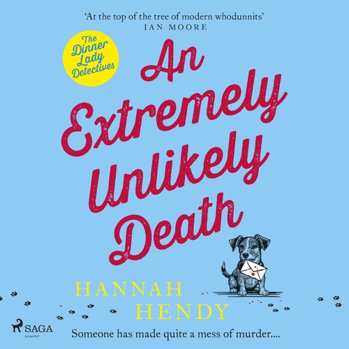 audiobook cover of An Extremely Unlikely Death: A charming British village cosy mystery, by Hannah Hendy