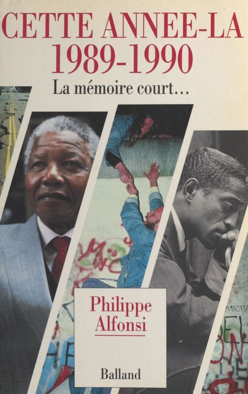 Couverture ebook de Cette année-là (1989-1990) : La mémoire court, de Philippe Alfonsi