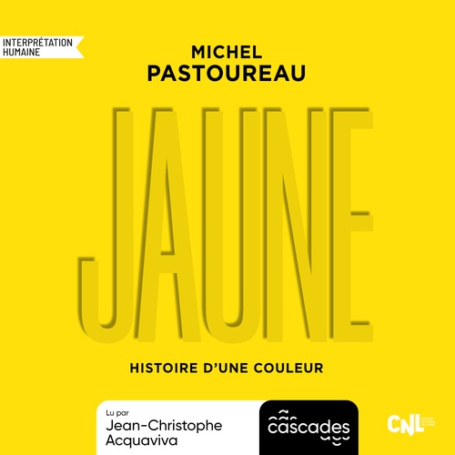 audiobook cover of Histoire d'une couleur - Jaune, by Michel Pastoureau