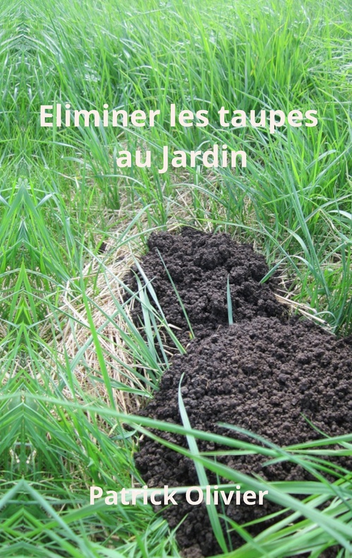 ebook cover of Eliminer les Taupes au Jardin, by Patrick Olivier