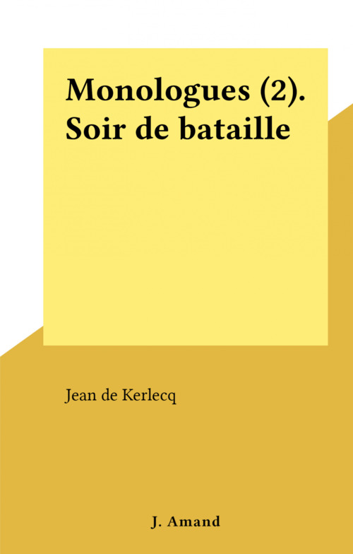 ebook cover of Monologues (2). Soir de bataille, by Jean De Kerlecq