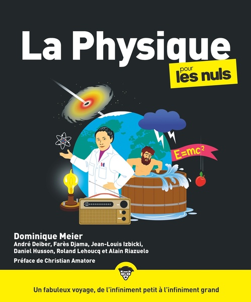 Couverture ebook de La Physique pour les Nuls, 2e éd, de André Deiber, Fares Djama, Daniel Husson, Jean-Louis Izbicki, Roland Lehoucq, Alain Riazuelo