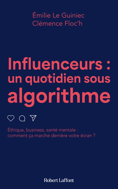 Couverture ebook de Influenceurs, un quotidien sous algorithme, de Emilie Le Guiniec, Clémence Floc'h