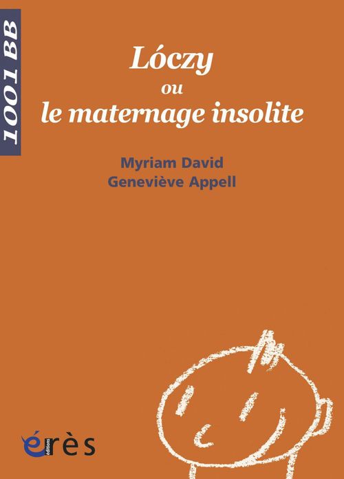 Couverture ebook de Lóczy ou le maternage insolite - 1001 bb n°94, de Geneviève Appel, Myriam David