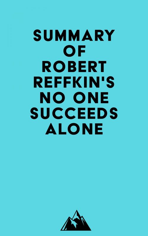 ebook cover of Summary of Robert Reffkin's No One Succeeds Alone, by Everest Media