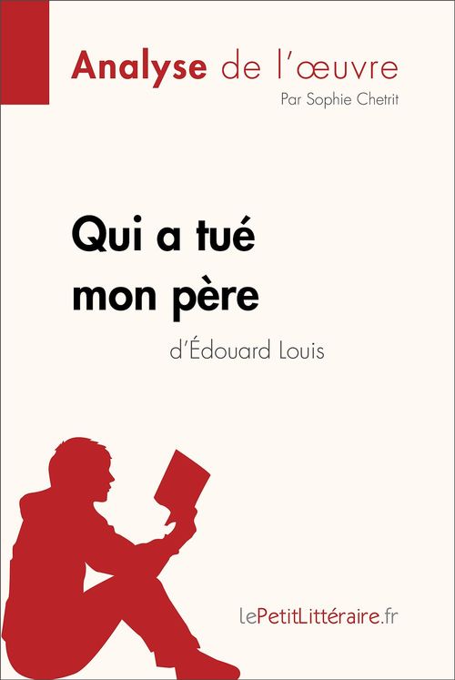 ebook cover of Qui a tué mon père d'Édouard Louis (Analyse de l'oeuvre), by Sophie Chetrit