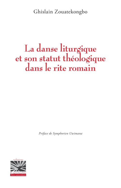 ebook cover of La danse liturgique et son statut théologique dans le rite romain, by Ghislain Zouatekongbo