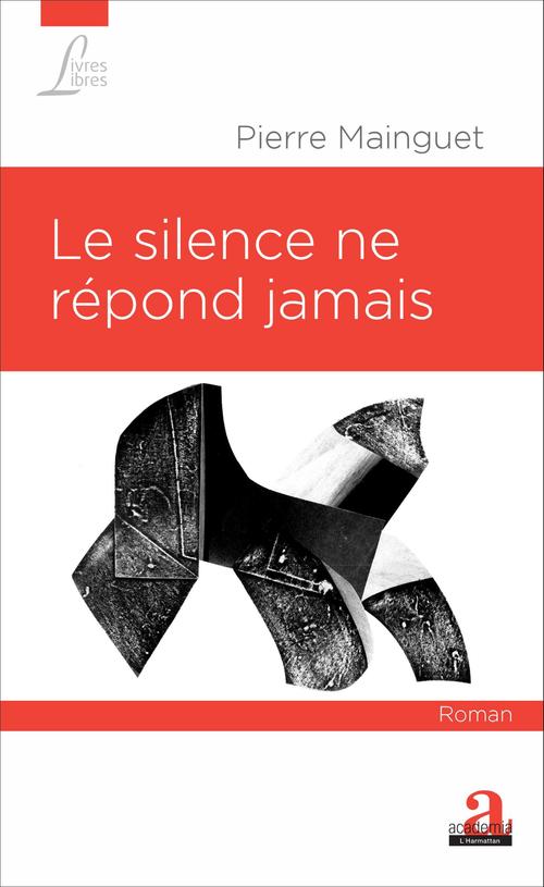 Couverture ebook de Le silence ne répond jamais, de Pierre Mainguet