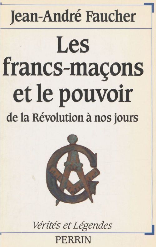 Couverture ebook de Les Francs-maçons et le pouvoir, de Jean-Andre Faucher