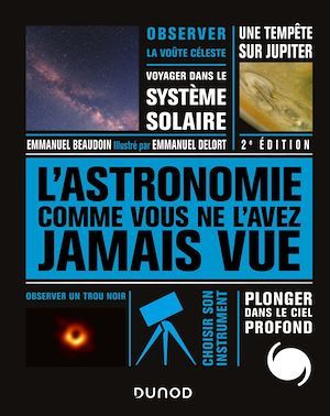 ebook cover of L'Astronomie comme vous ne l'avez jamais vue, by Emmanuel Beaudoin, Emmanuel Delort