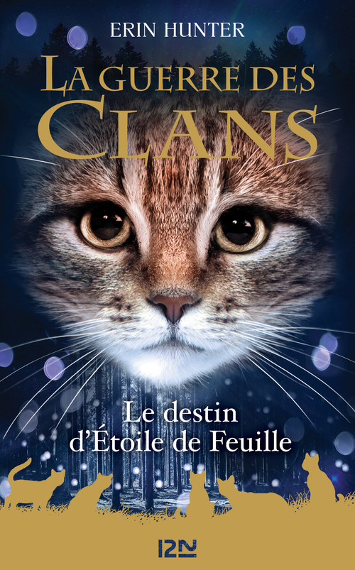 ebook cover of La guerre des clans - Hors-série 7 Le destin d'Etoile de Feuille, by Erin Hunter