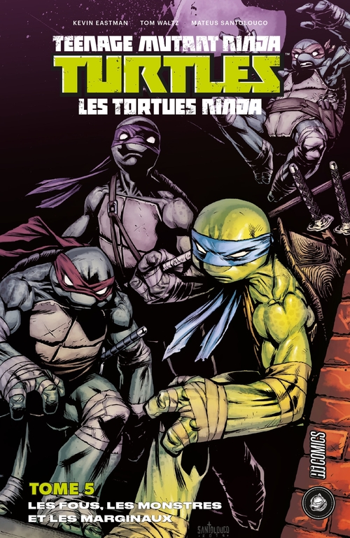 Couverture ebook de Les Tortues Ninja - TMNT, T5 : Les Fous, les Monstres et les Marginaux, de Kevin Eastman, Mateus Santolouco, Tom Waltz