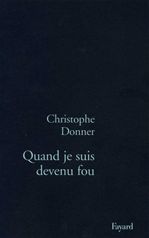 Couverture ebook de Quand je suis devenu fou, de Christophe Donner