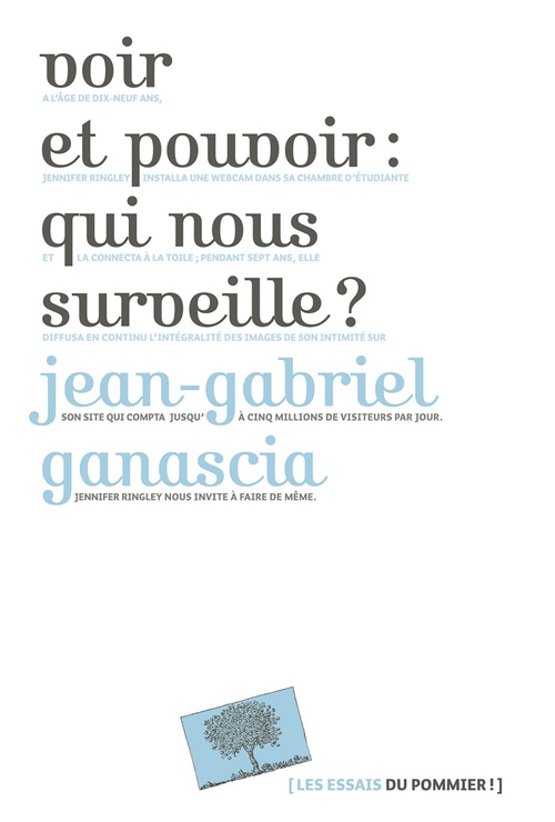 ebook cover of Voir et pouvoir : qui nous surveille ?, by Jean-Gabriel Ganascia