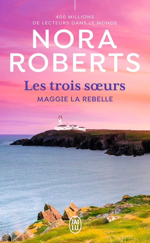 Couverture ebook de Les trois soeurs (Tome 1) - Maggie la rebelle, de Nora Roberts