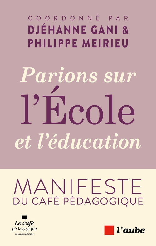 Couverture ebook de Parions sur l'école et l'éducation, de Philippe MEIRIEU, LE CAFÉ PÉDAGOGIQUE, Djéhanne GANI
