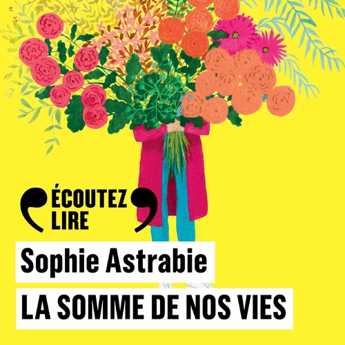 audiobook cover of La somme de nos vies, by Sophie Astrabie