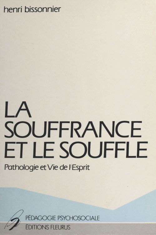 Couverture ebook de La souffrance et le souffle : pathologie et vie de l'esprit, de Collectif