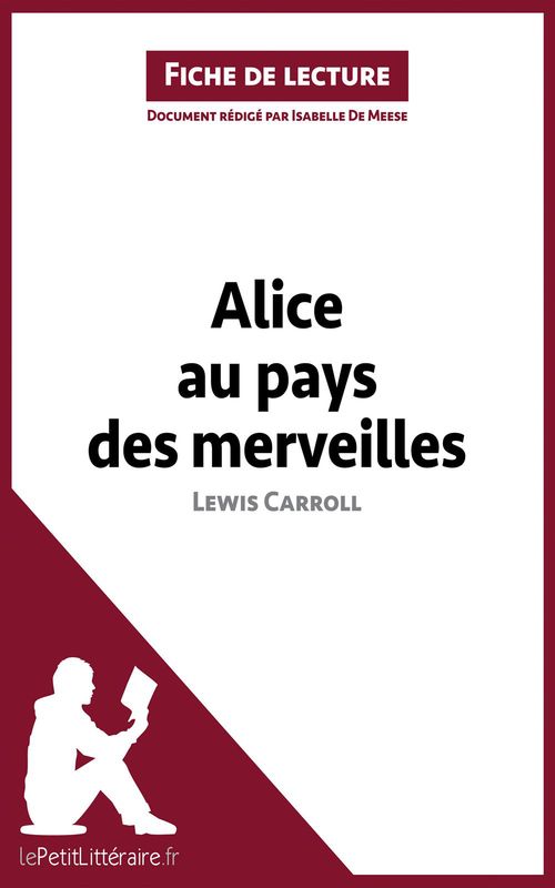 Couverture ebook de Les Aventures d'Alice au pays des merveilles de Lewis Carroll (Analyse de l'oeuvre), de Isabelle De Meese, Eloïse Murat