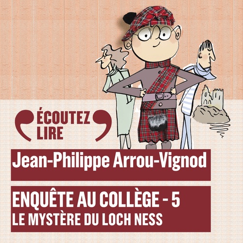 audiobook cover of Enquête au collège (Tome 5) - Le mystère du Loch Ness, by Jean-Philippe Arrou-Vignod