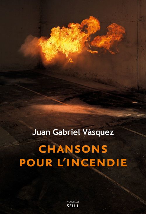 ebook cover of Chansons pour l'incendie, by Juan Gabriel Vásquez