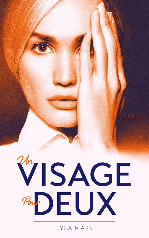 ebook cover of Un visage pour deux - tome 2, by Lyla Mars