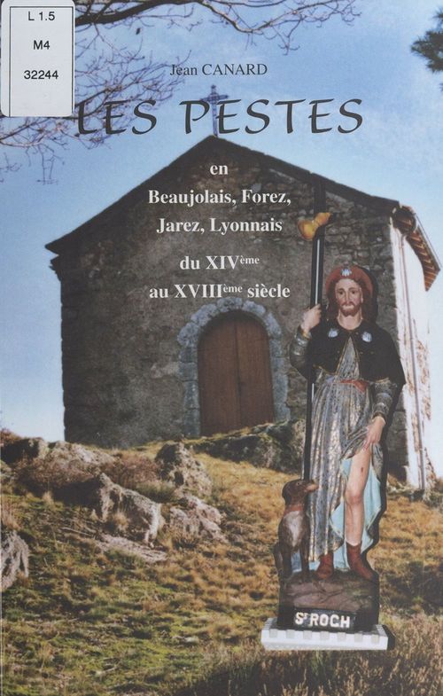 Couverture ebook de Les pestes en Beaujolais, Forez, Jarez, Lyonnais, du XIVe au XVIIIe siècle, de Jean Canard