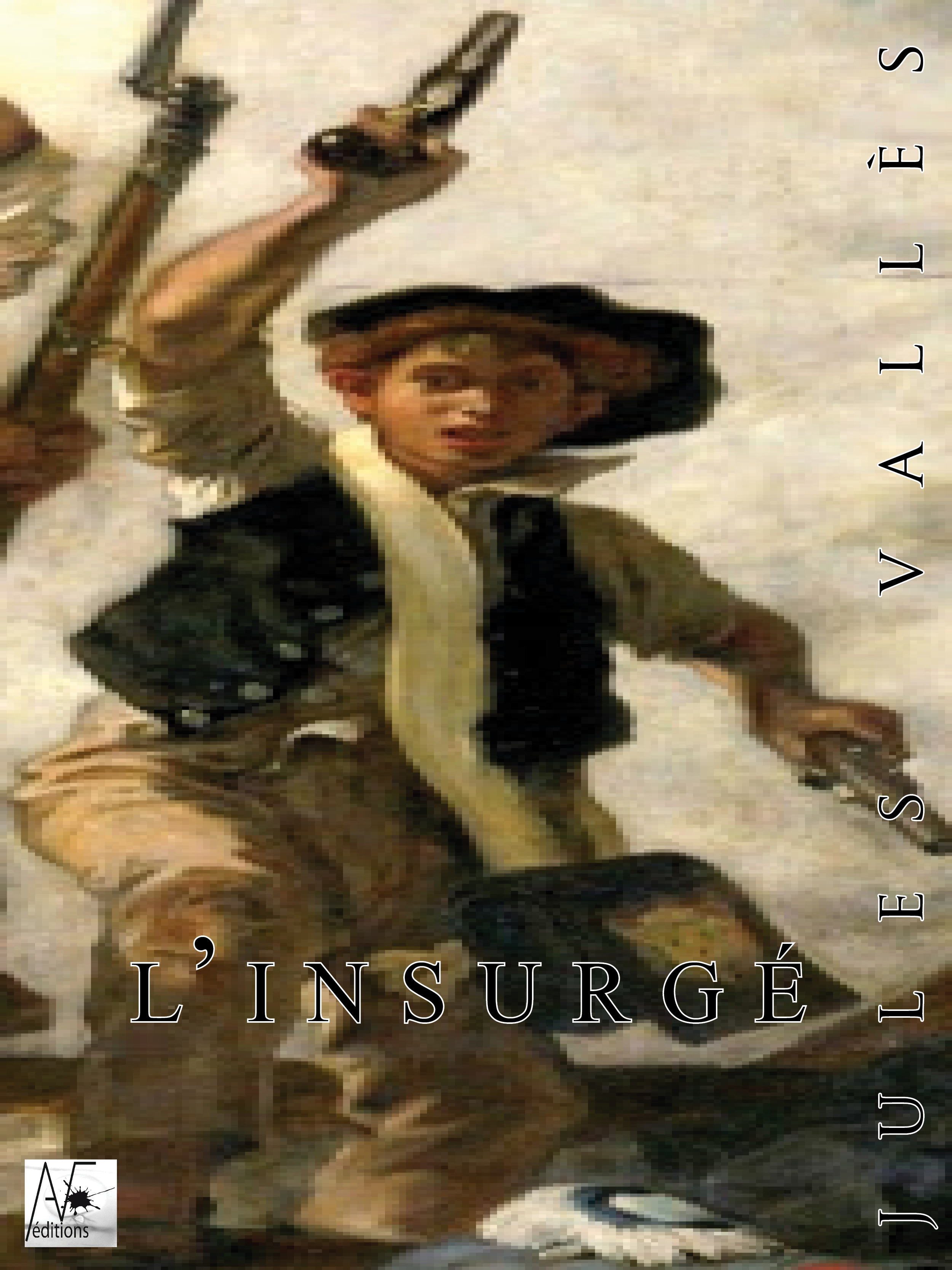 Couverture ebook de L'insurgé, de Jules Vallès