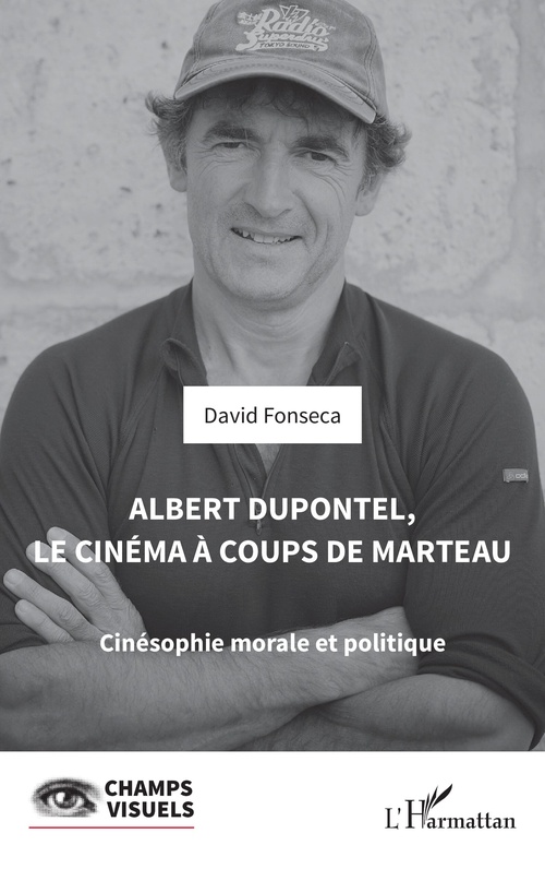 Couverture ebook de Albert Dupontel, le cinéma à coups de marteau, de David Fonseca