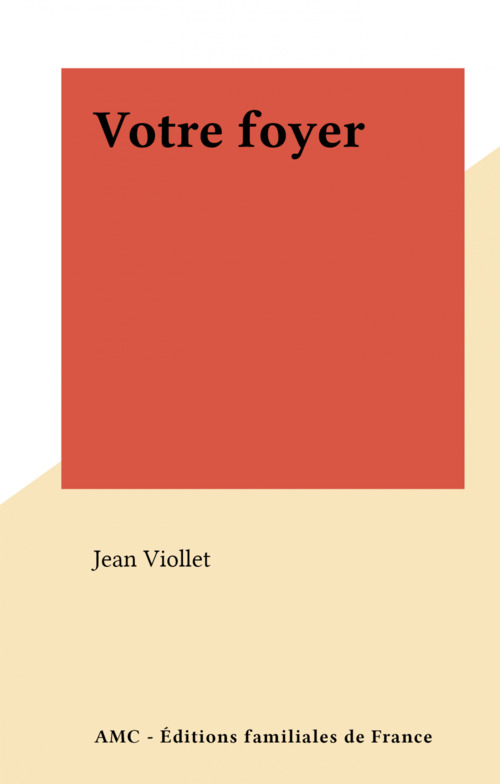 ebook cover of Votre foyer, by Jean Viollet
