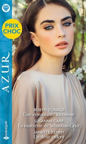 ebook cover of Une envoûtante inconnue - La maîtresse de Sebastian Cruz - Un désir ardent, by Susanna Carr, Robyn Donald, Janette Kenny