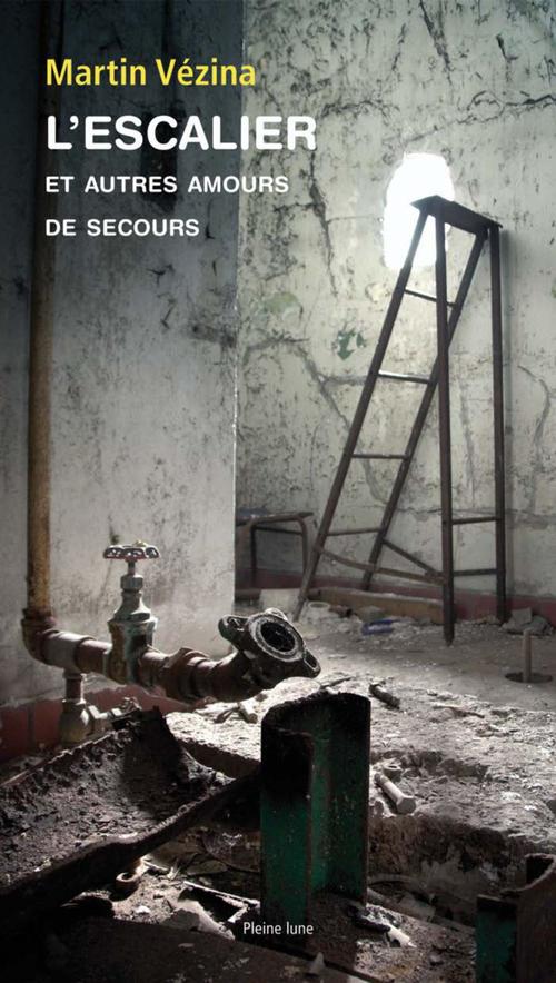 Couverture ebook de L´Escalier et autres amours de secours, de Vezina Martin