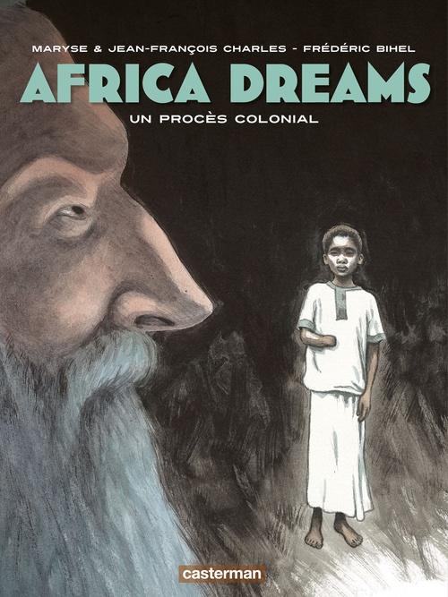 ebook cover of Africa Dreams (Tome 4) - Un procès colonial, by Charles/Bihel, Maryse Charles, Jean-françois Charles, Frédéric Bihel