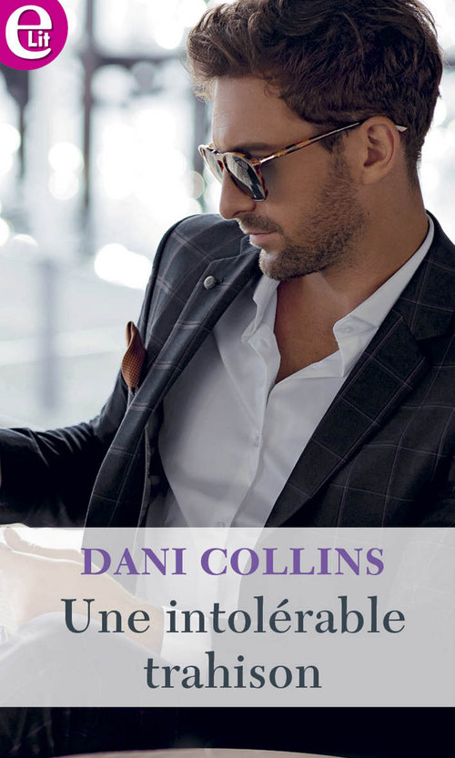 Couverture ebook de Une intolérable trahison, de Dani Collins