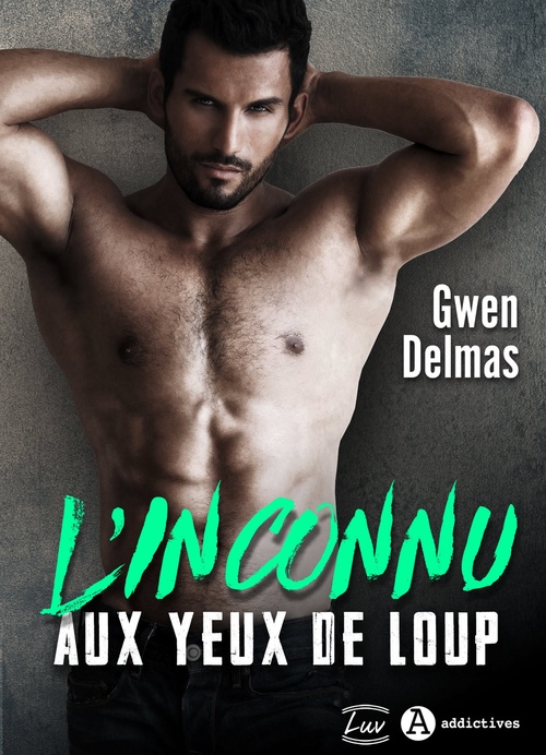 Couverture ebook de L'inconnu aux yeux de loup, de Gwen Delmas