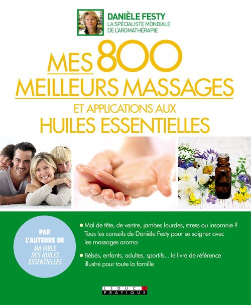 ebook cover of Mes 800 meilleurs massages et applications aux huiles essentielles, by Danièle Festy