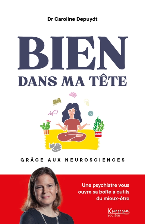 ebook cover of Bien dans ma tête grâce aux neurosciences, by Dr Caroline Depuydt