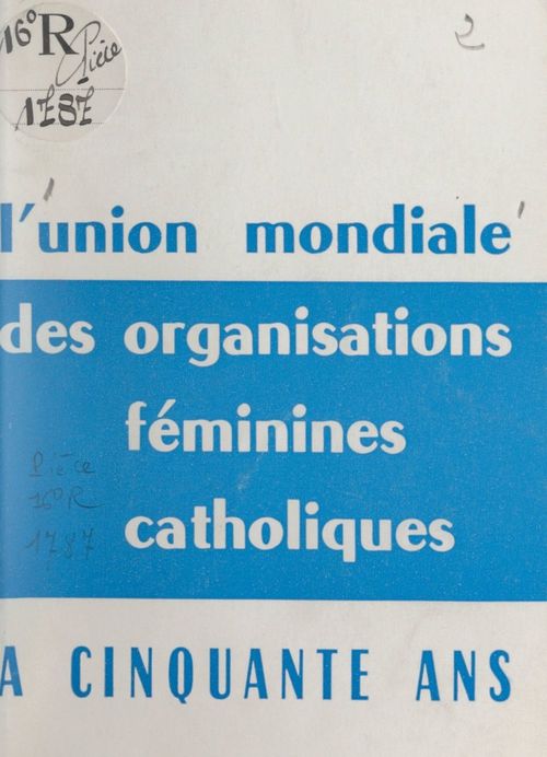ebook cover of L'Union mondiale des organisations féminines catholiques a 50 ans, by Union Mondiale Des Organisations Feminin