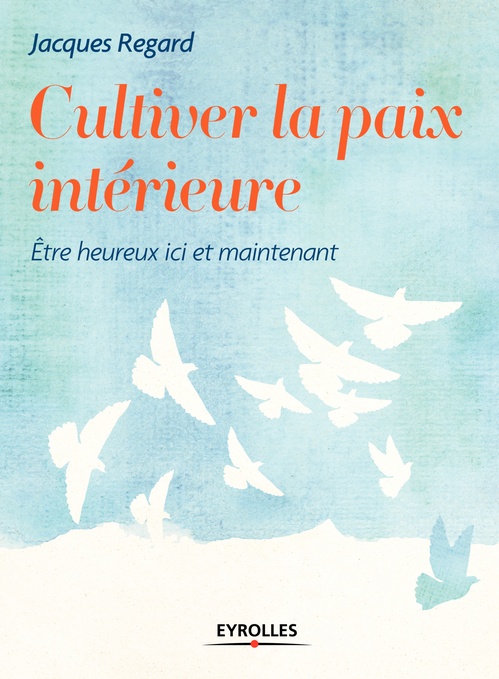 ebook cover of Cultiver la paix intérieure, by Jacques Regard
