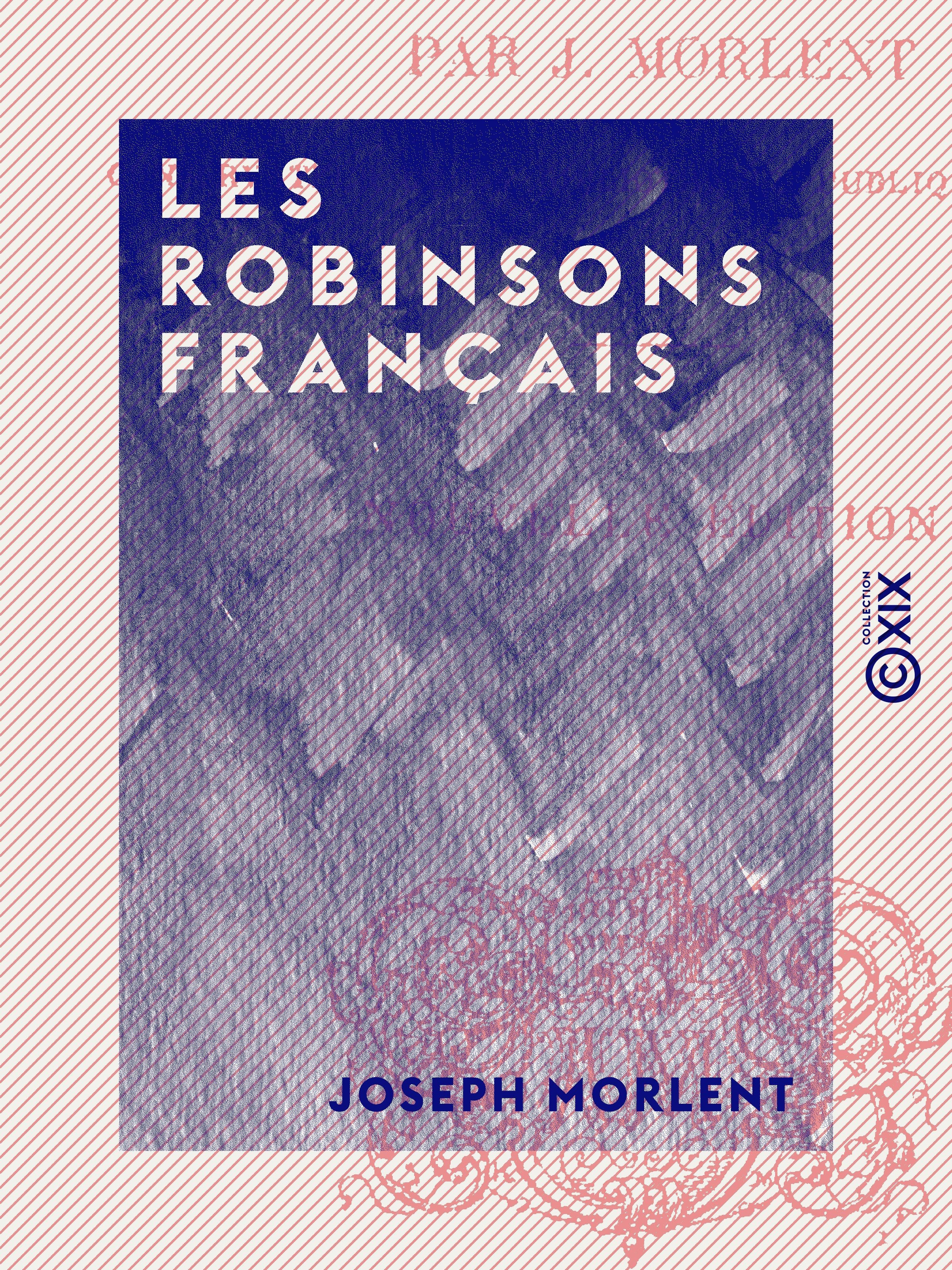 Couverture ebook de Les Robinsons français, de Joseph Morlent