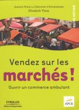 ebook cover of Vendez sur les marchés !, by Elizabeth Vinay