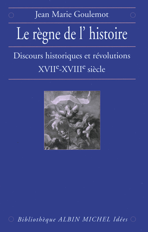 Couverture ebook de Le Règne de l'Histoire, de Jean-marie Goulemot