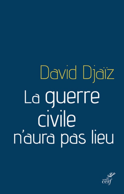 Couverture ebook de LA GUERRE CIVILE N'AURA PAS LIEU, de David Djaïz