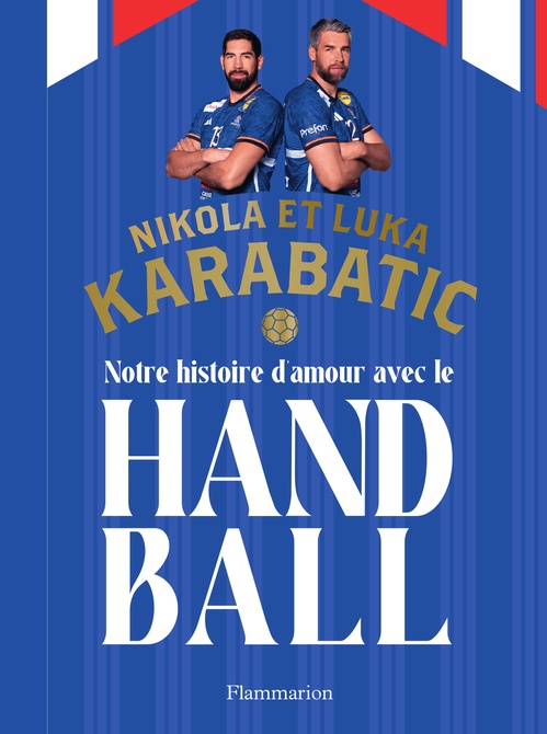 ebook cover of Notre histoire d´amour avec le handball, by Nikola Karabatic, Luka Karabatic