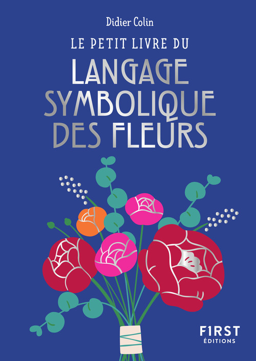 Couverture ebook de Le Petit Livre du langage symbolique des fleurs, de Didier Colin