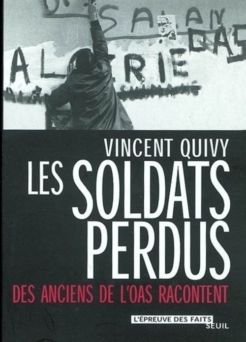 Couverture ebook de Les Soldats perdus. Des anciens de l'OAS racontent, de Quivy Vincent