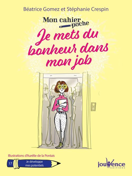 Couverture ebook de Mon cahier poche : Je mets du bonheur dans mon job, de Stephanie Crespin, Béatrice Gomez, Aurélie  de La pontais
