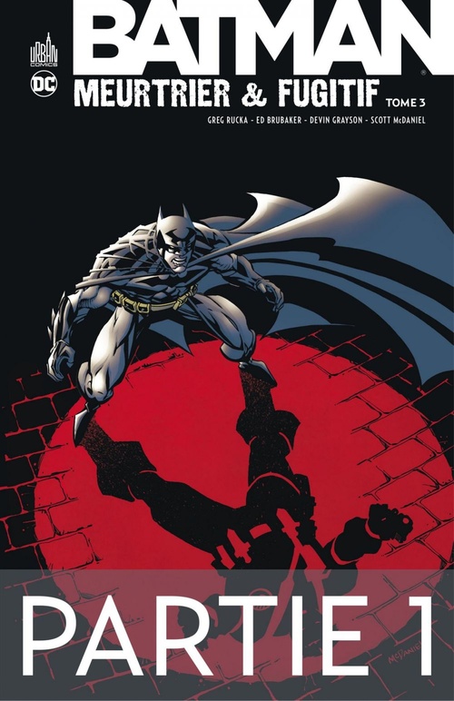 Couverture ebook de Batman - Meurtrier & fugitif - Tome 3 - Partie 1, de Devin Grayson, Ed Brubaker, Greg Rucka
