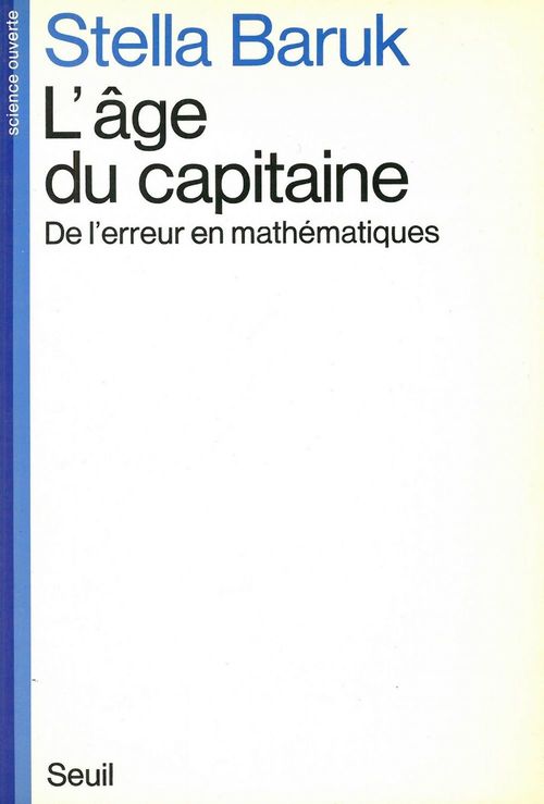 Couverture ebook de L'Age du capitaine. De l'erreur en mathématiques, de Baruk Stella